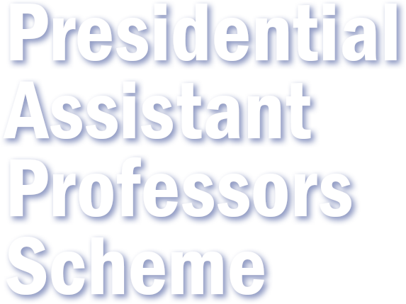 Presidential Assistant Professors Scheme